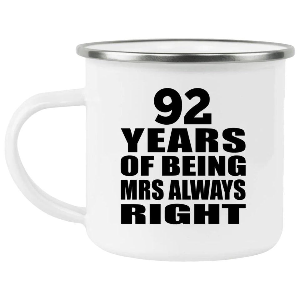 92nd Anniversary 92 Years of Being Mrs Always Right - 12oz Camping Mug