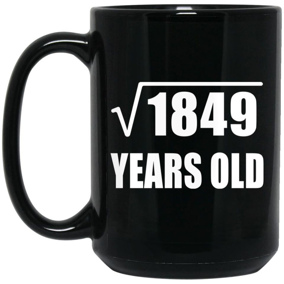 43rd Birthday Square Root of 1849 Years Old - 15oz Coffee Mug Black
