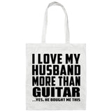 I Love My Husband More Than Guitar - Tote Bag White