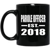 Parole Officer Established EST. 2018 - 11 Oz Coffee Mug Black