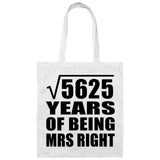 75th Anniversary Square Root of 5625 Years of Being Mrs Right - Tote Bag White