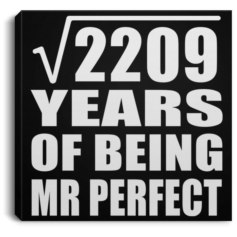 47th Anniversary Square Root of 2209 Years of Mr Perfect - Canvas Square