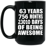63rd Birthday 63 Years 756 Months 23010 Days Of Awesome - 15oz Coffee Mug Black