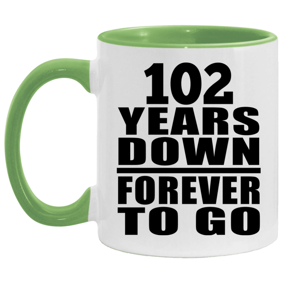 102nd Anniversary 102 Years Down Forever to Go - 11oz Accent Mug Green
