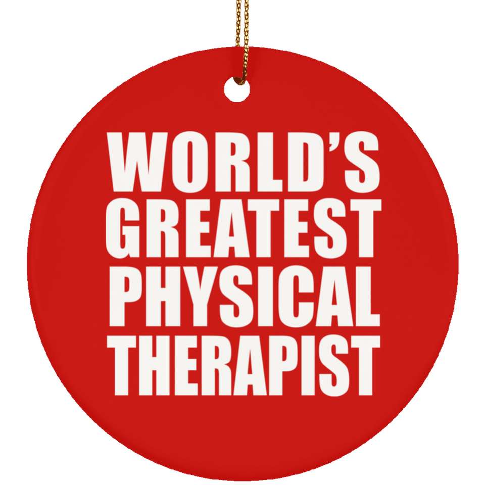 World's Greatest Physical Therapist - Circle Ornament