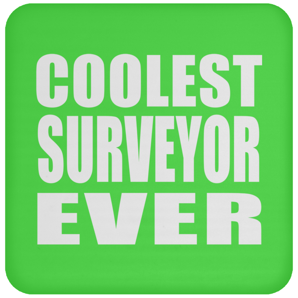Coolest Surveyor Ever - Drink Coaster
