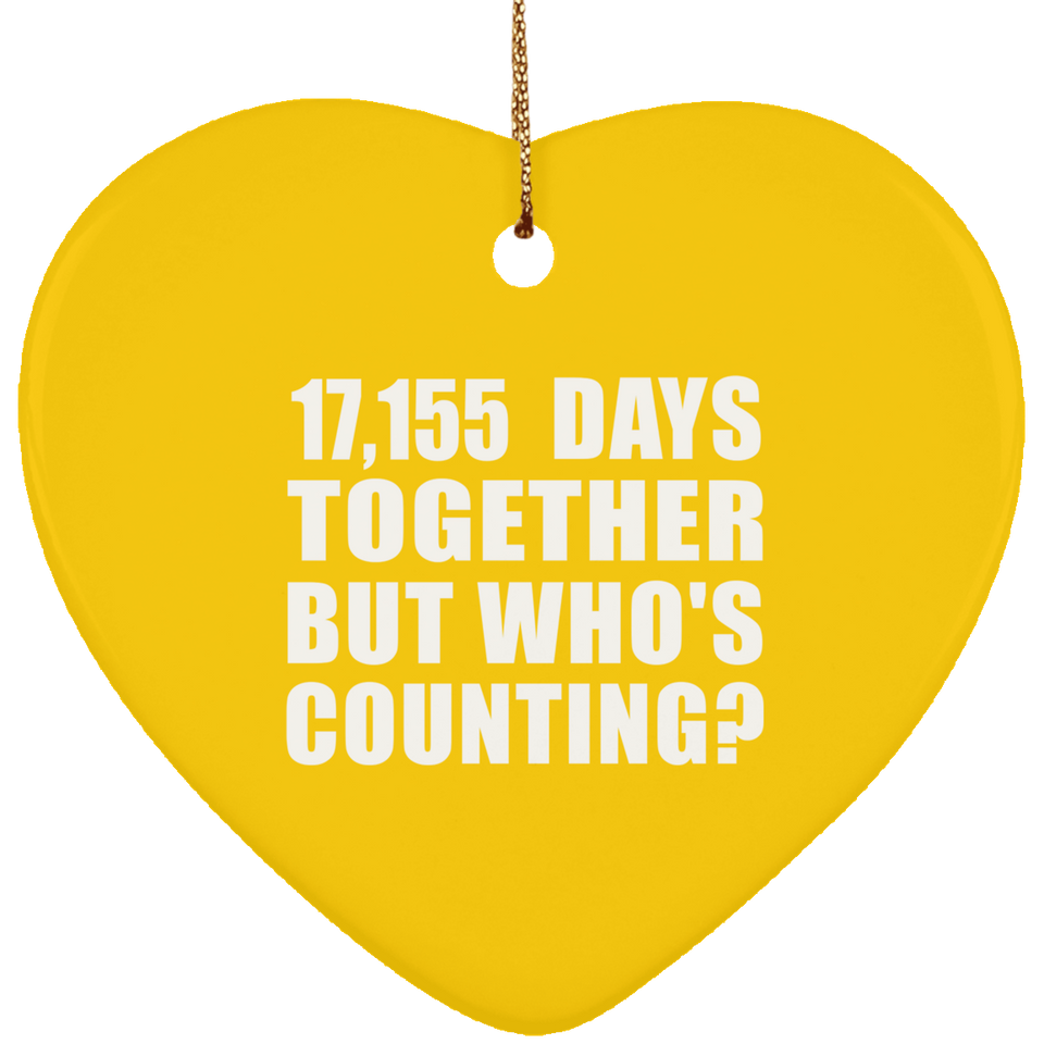 47th Anniversary 17,155 Days Together But Who's Counting - Heart Ornament