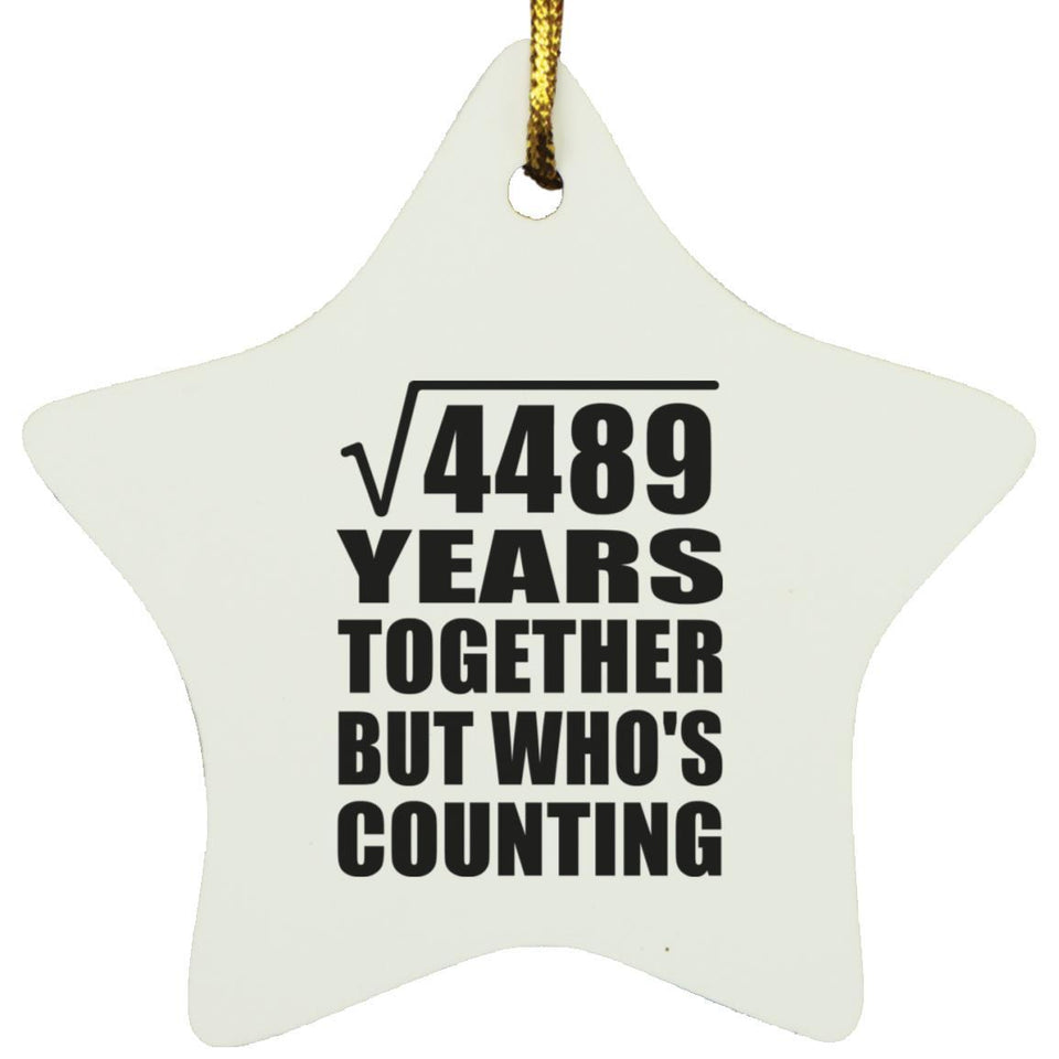 67th Anniversary Square Root of 4489 Years Who's Counting - Star Ornament
