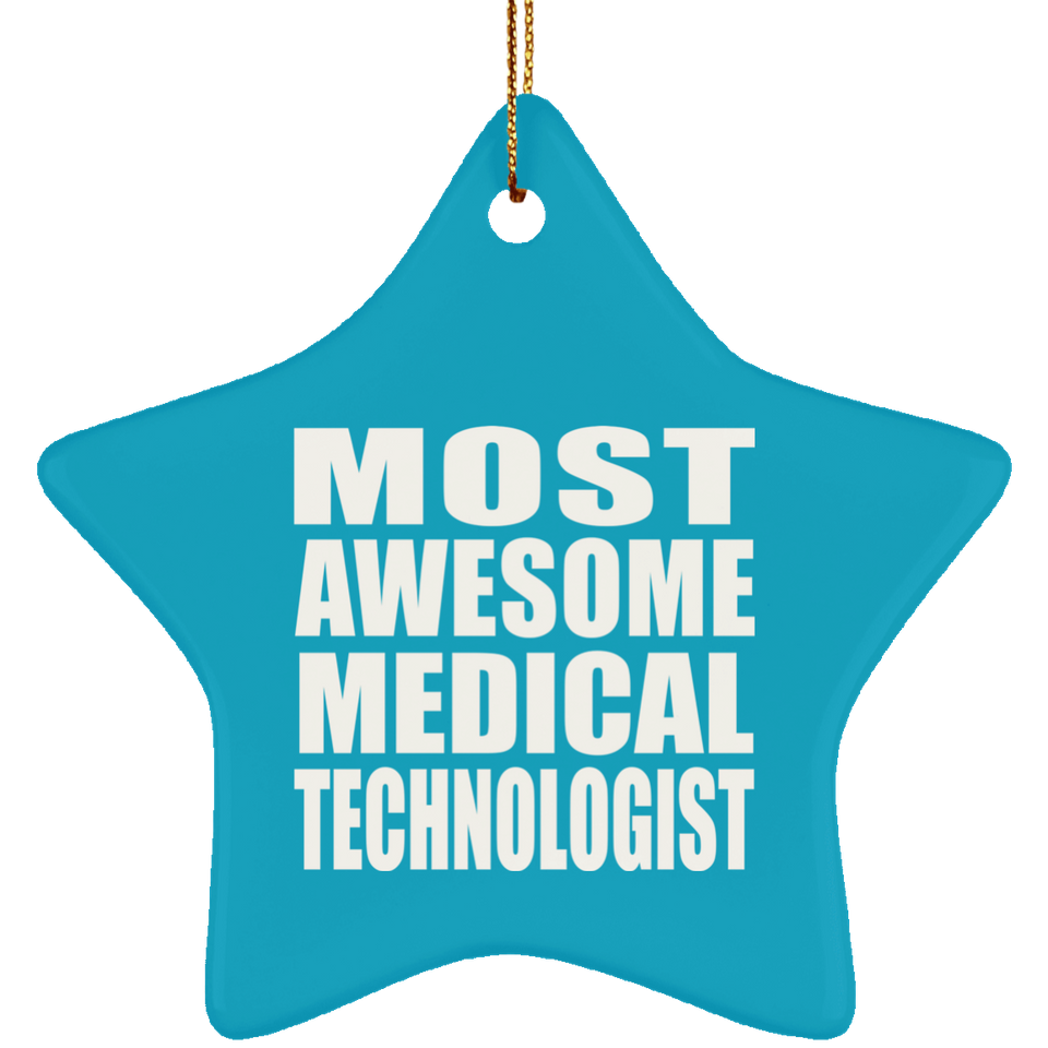 Most Awesome Medical Technologist - Star Ornament