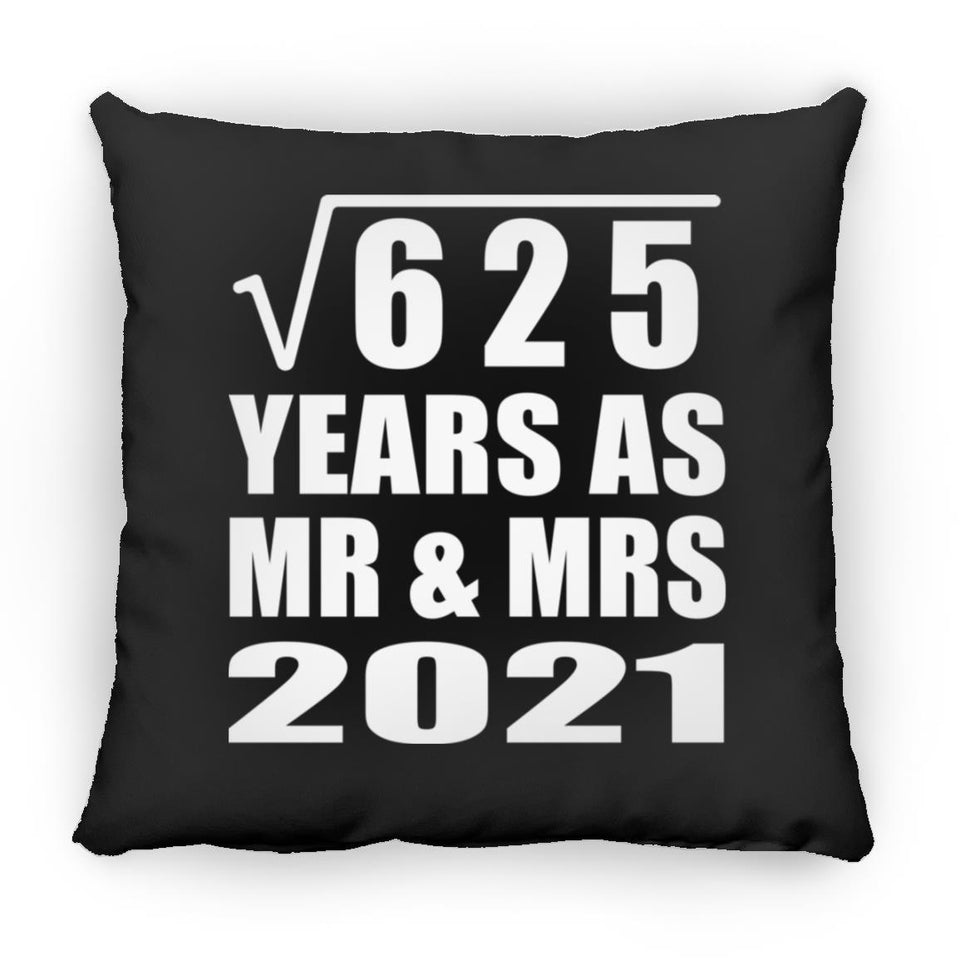 25th Anniversary Square Root of 625 Years As Mr & Mrs 2021 - Throw Pillow Black