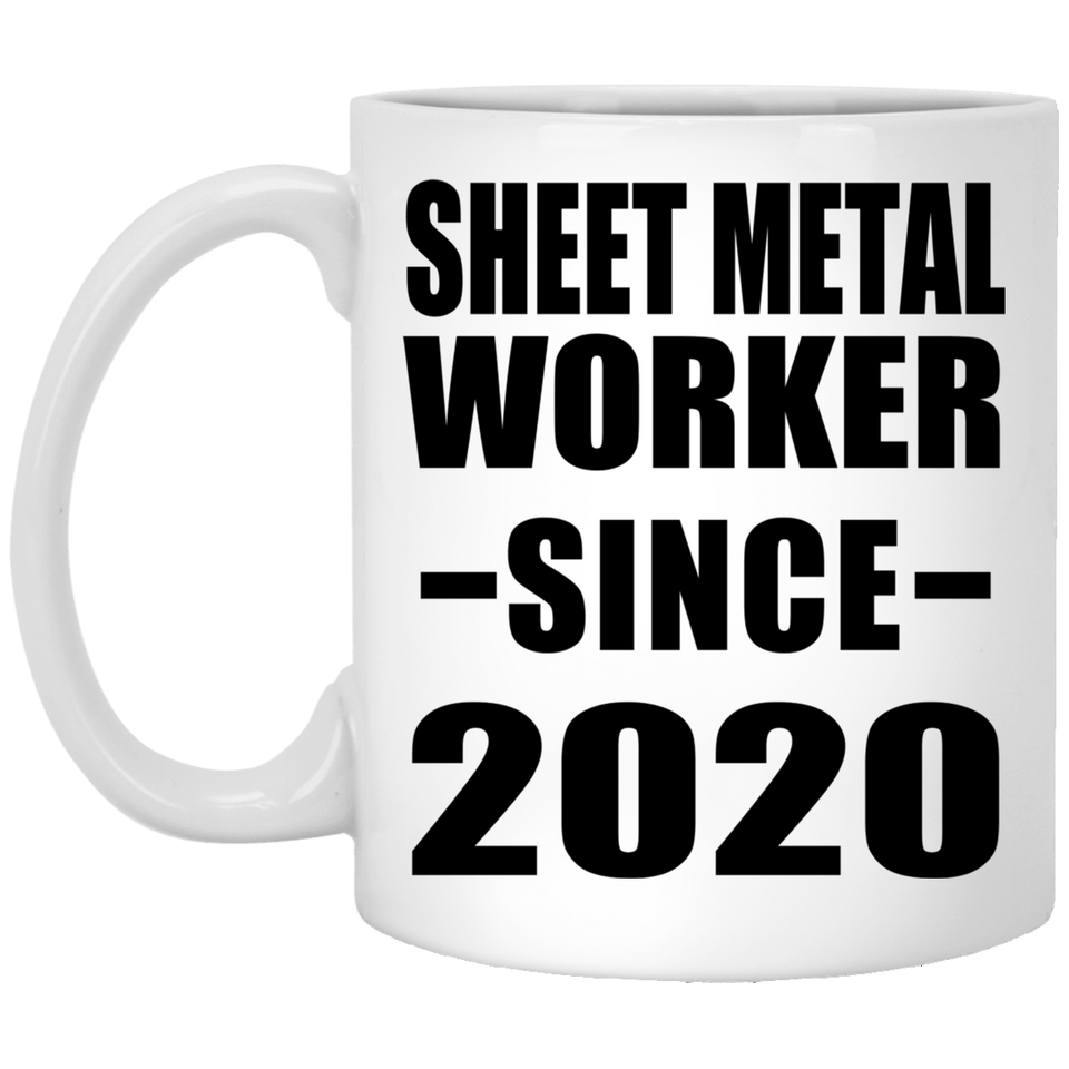 Sheet Metal Worker Since 2020 - 11oz Coffee Mug