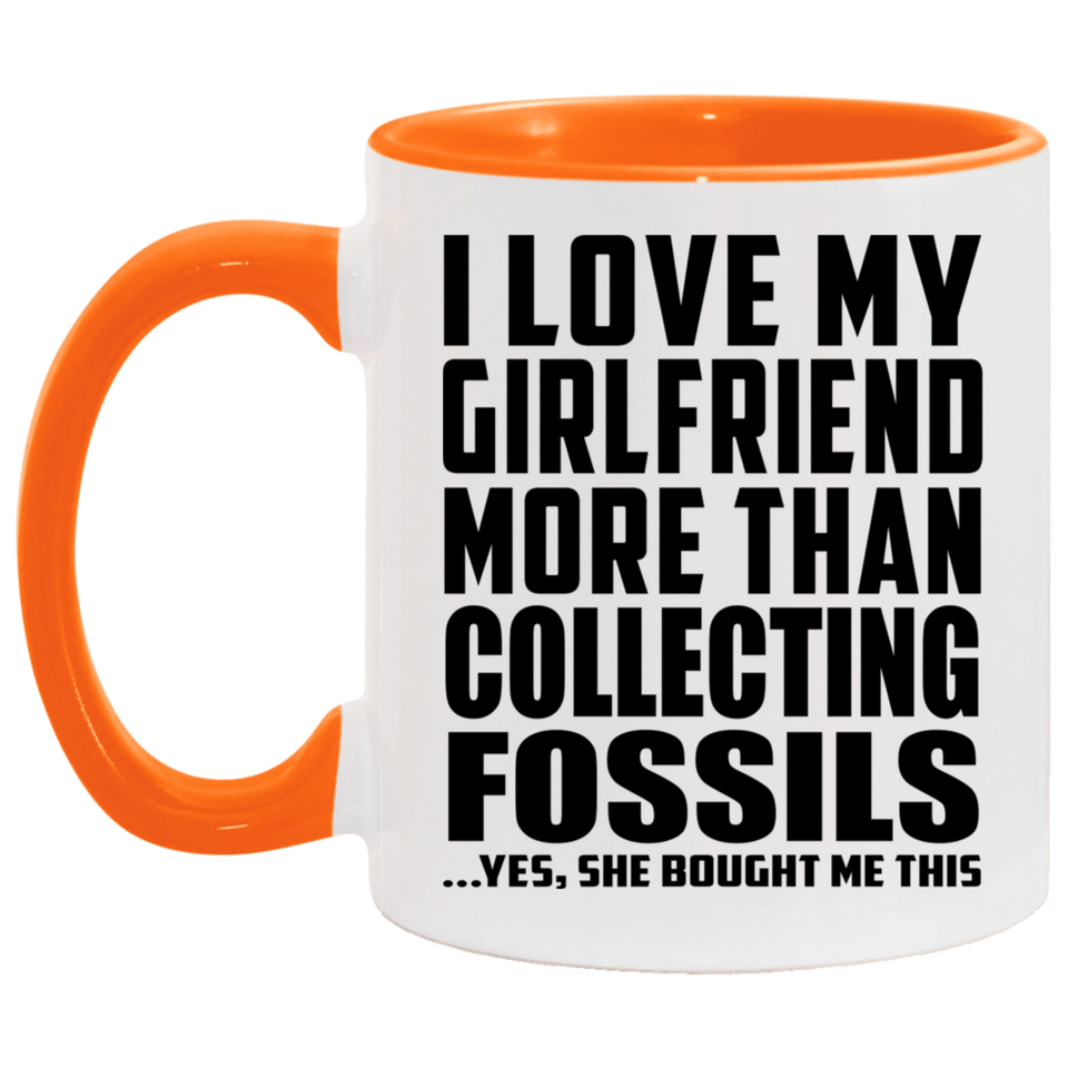 I Love My Girlfriend More Than Collecting Fossils - 11oz Accent Mug Orange