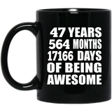 47th Birthday 47 Years 564 Months 17166 Days Of Awesome - 11oz Coffee Mug Black