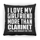I Love My Girlfriend More Than Clarinet - Throw Pillow Black
