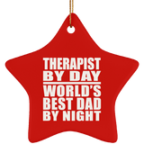 Therapist By Day World's Best Dad By Night - Star Ornament