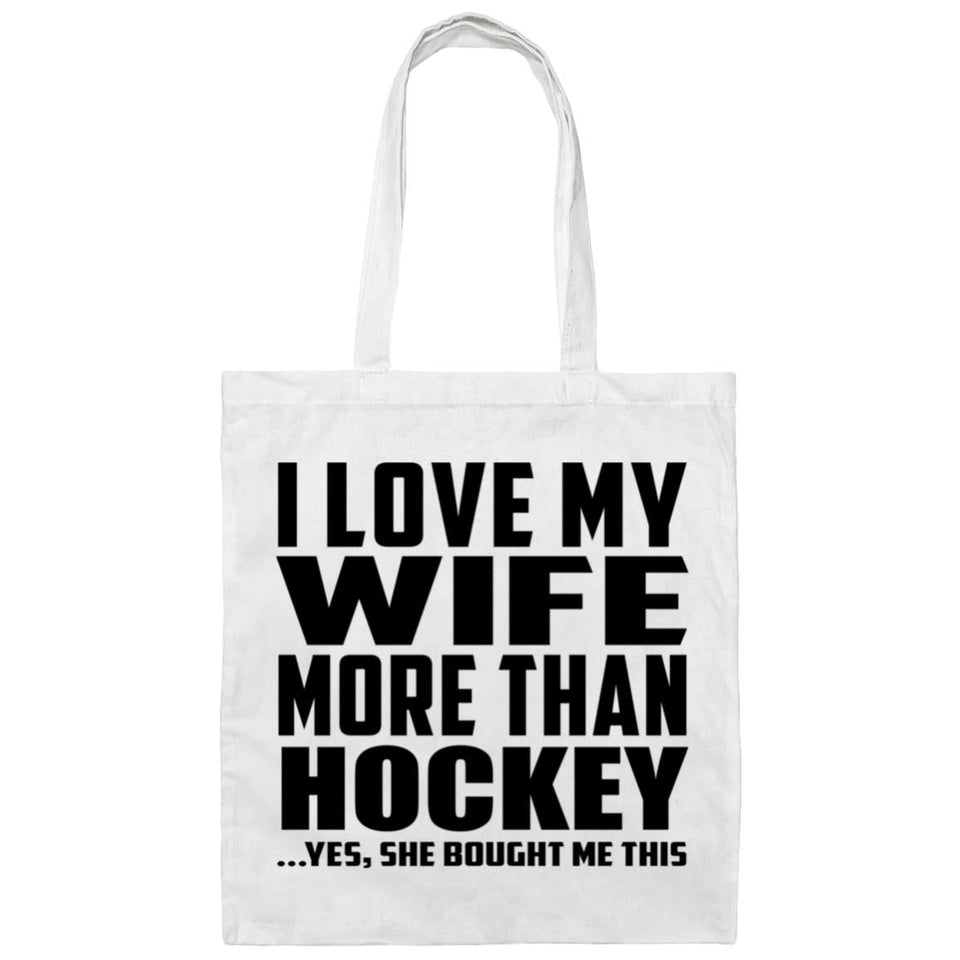 I Love My Wife More Than Hockey - Tote Bag White