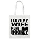 I Love My Wife More Than Hockey - Tote Bag White