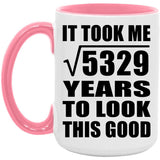 73rd Birthday Took Square Root of 5329 Years To Look Good - 15oz Accent Mug Pink