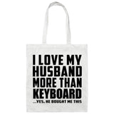 I Love My Husband More Than Keyboard - Tote Bag White