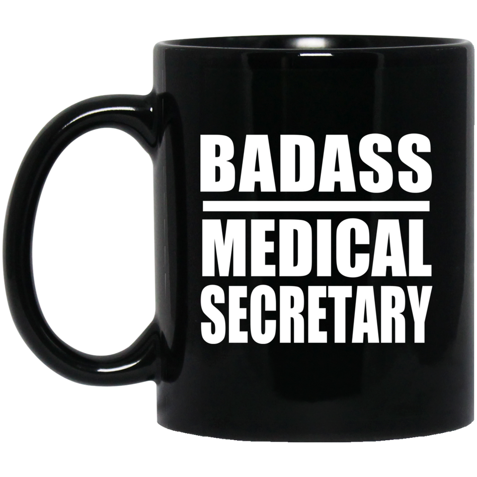 Badass Medical Secretary - 11oz Coffee Mug Black