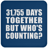 87th Anniversary 31,755 Days Together But Who's Counting - Drink Coaster