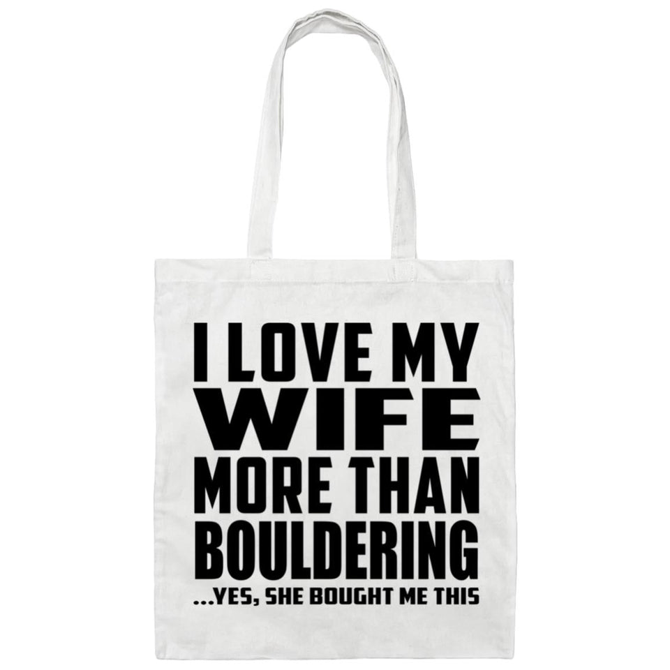 I Love My Wife More Than Bouldering - Tote Bag White