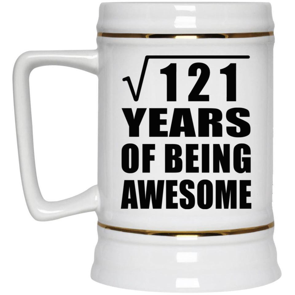 11th Birthday Square Root of 121 Years of Being Awesome - Beer Stein