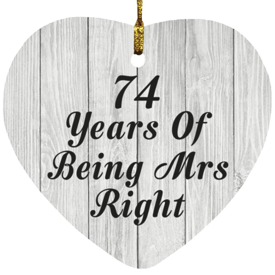74th Anniversary 74 Years Of Being Mrs Right - Heart Ornament F