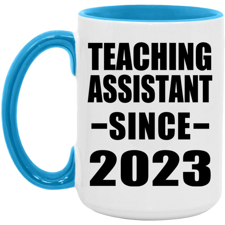 Teaching Assistant Since 2023 - 15oz Accent Mug Blue