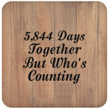 16th Anniversary 5,844 Days Together Who's Counting - Drink Coaster C