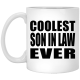 Coolest Son In Law Ever - 11 Oz Coffee Mug