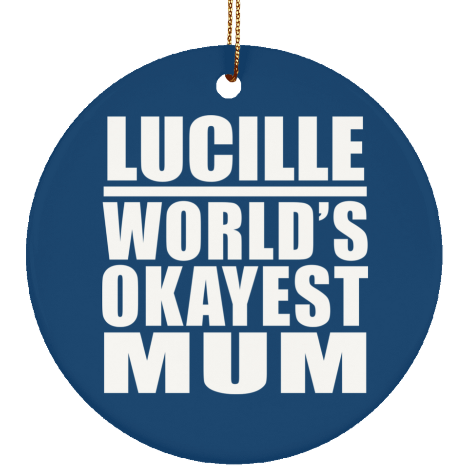 Lucille World's Okayest Mum - Circle Ornament