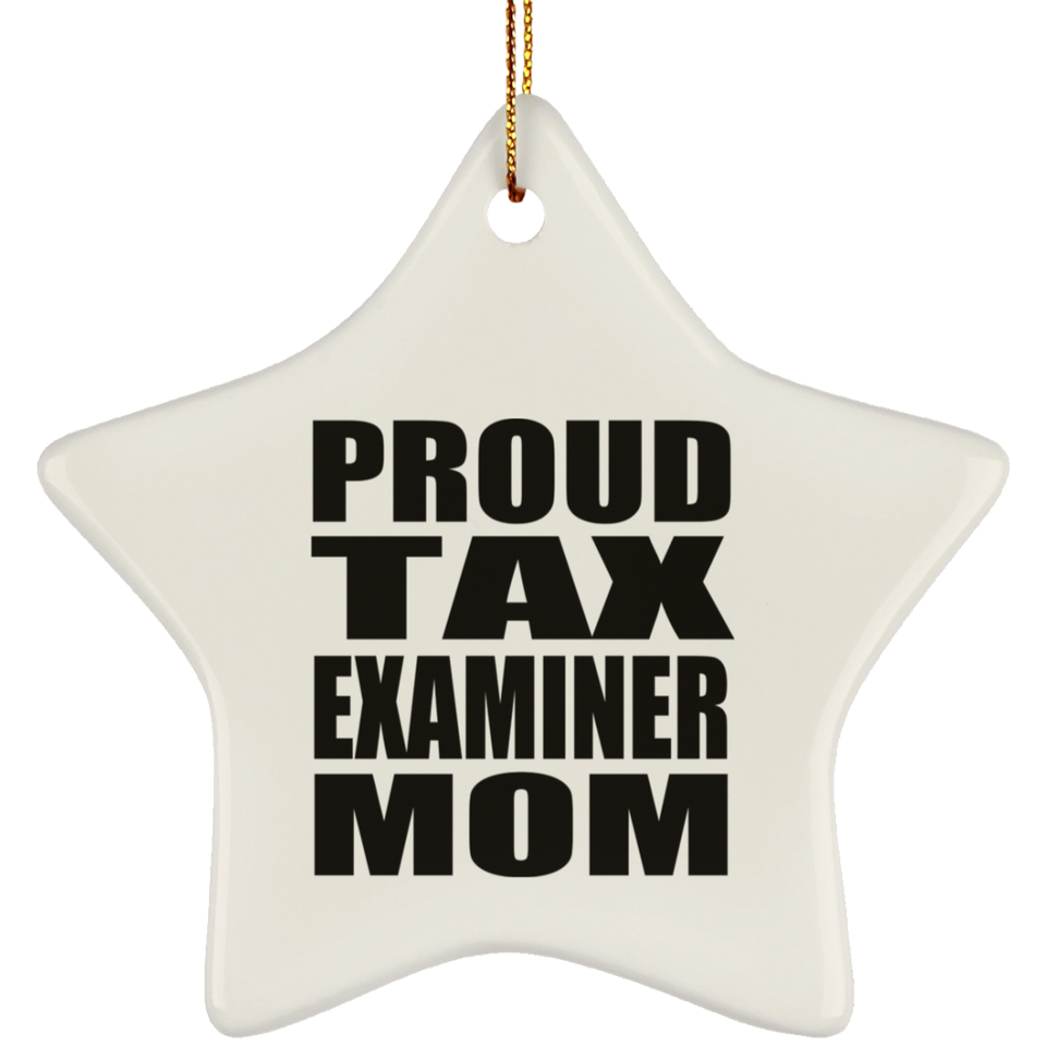 Proud Tax Examiner Mom - Star Ornament