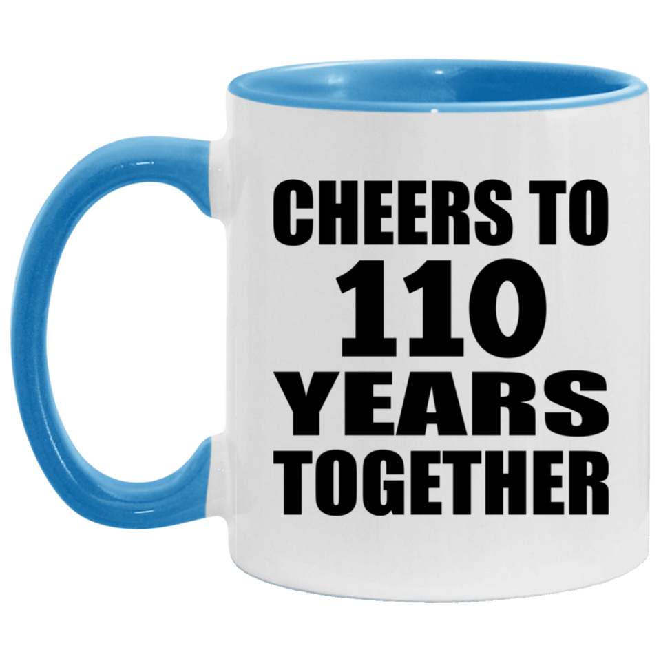 110th Anniversary Cheers To 110 Years Together - 11oz Accent Mug Blue