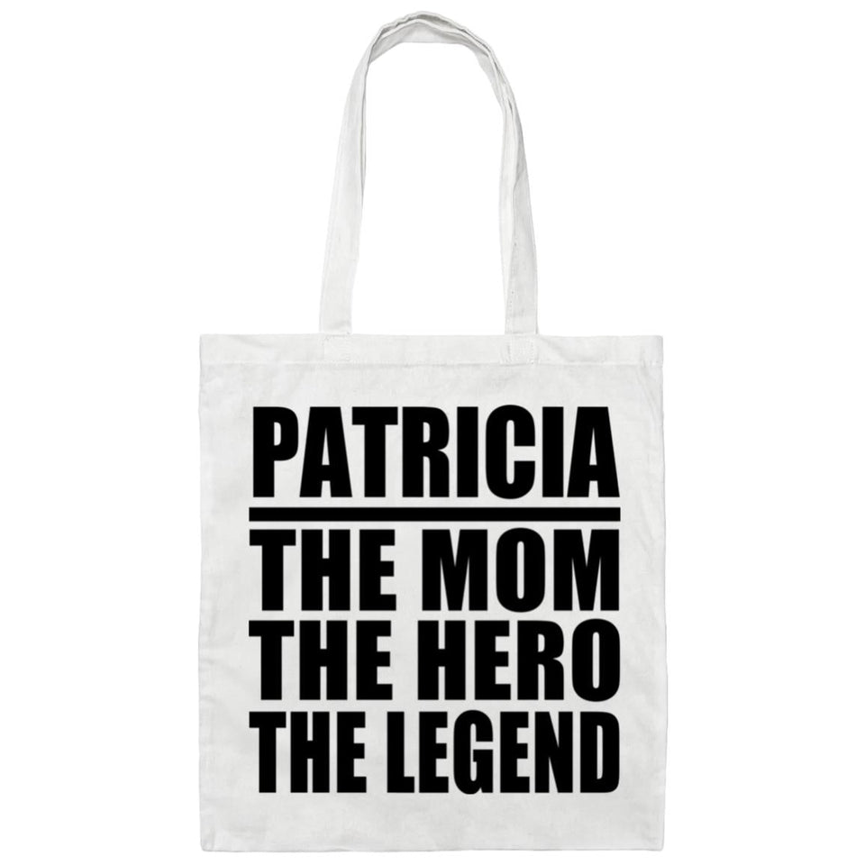 Patricia The Mom The Hero The Legend - Tote Bag White