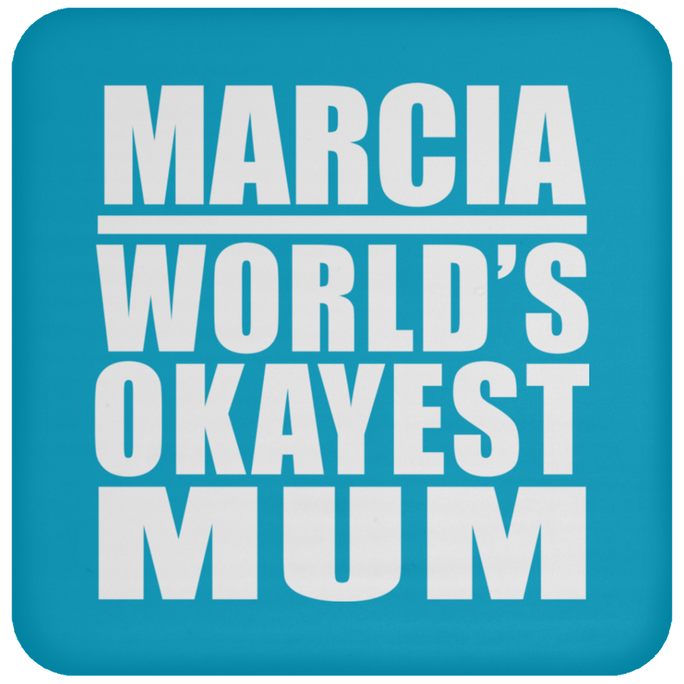 Marcia World's Okayest Mum - Drink Coaster