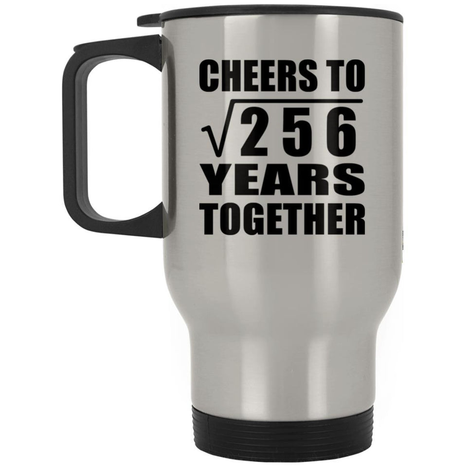 16th Anniversary Cheers To Square Root of 256 Years Together - Silver Travel Mug