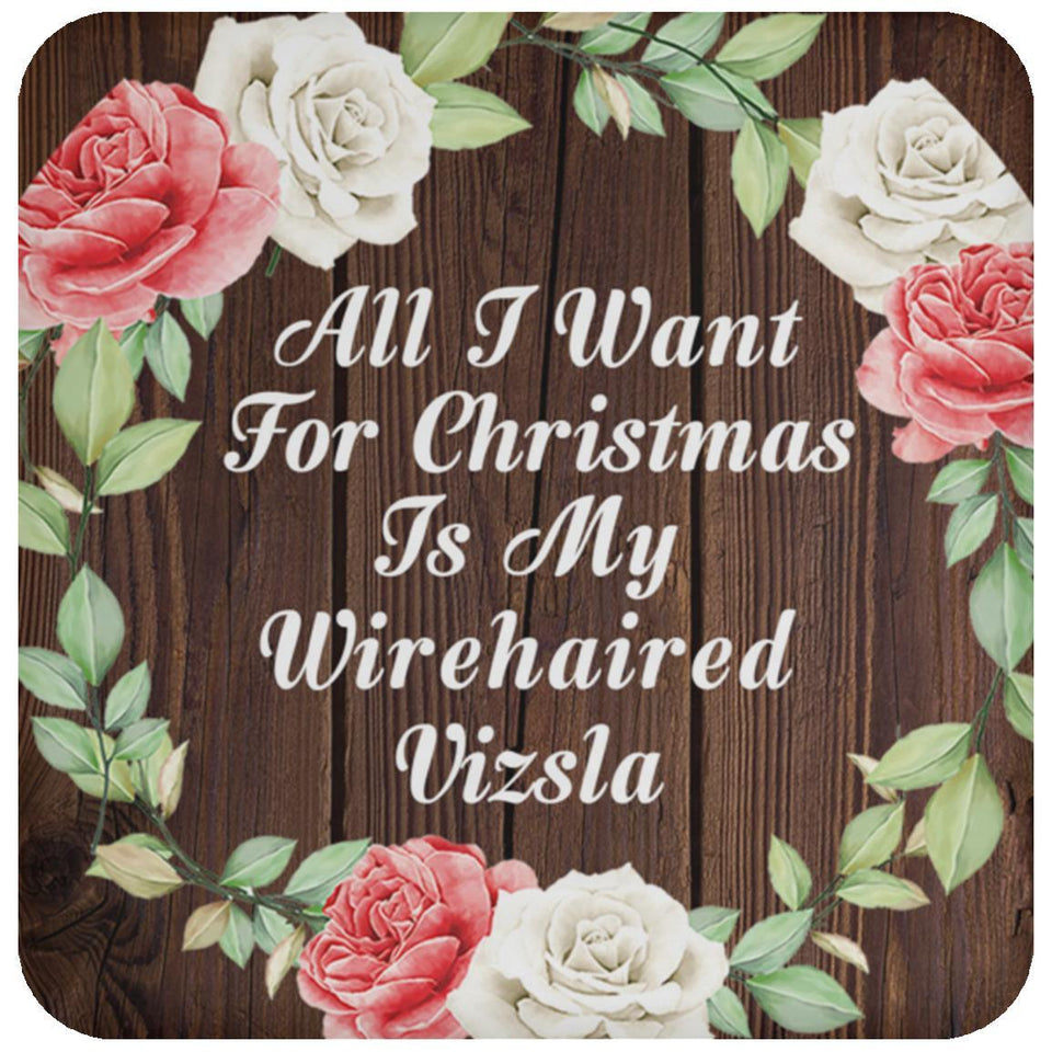 All I Want For Christmas Is My Wirehaired Vizsla - Drink Coaster A