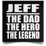 Jeff The Dad The Hero The Legend - Poster Square