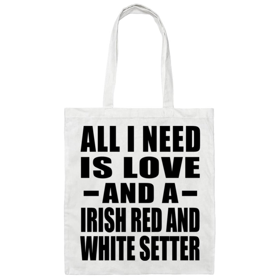 All I Need Is Love And A Irish Red And White Setter - Tote Bag White