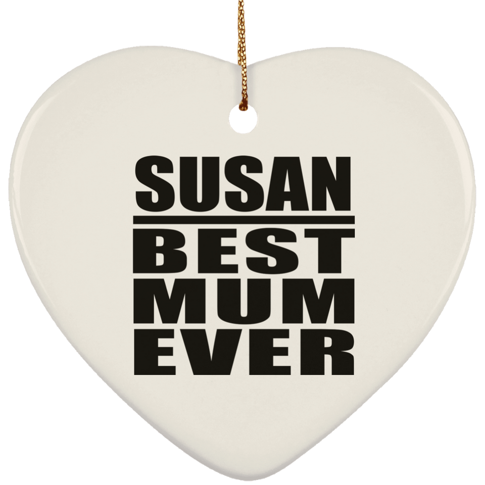 Susan Best Mum Ever - Heart Ornament