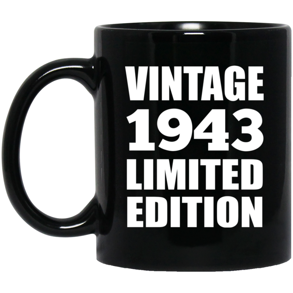 81st Birthday Vintage 1943 Limited Edition - 11oz Coffee Mug Black