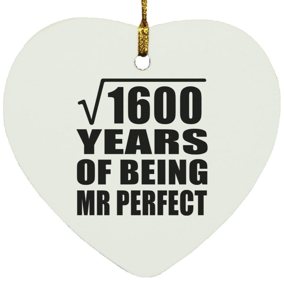 40th Anniversary Square Root of 1600 Years of Mr Perfect - Heart Ornament