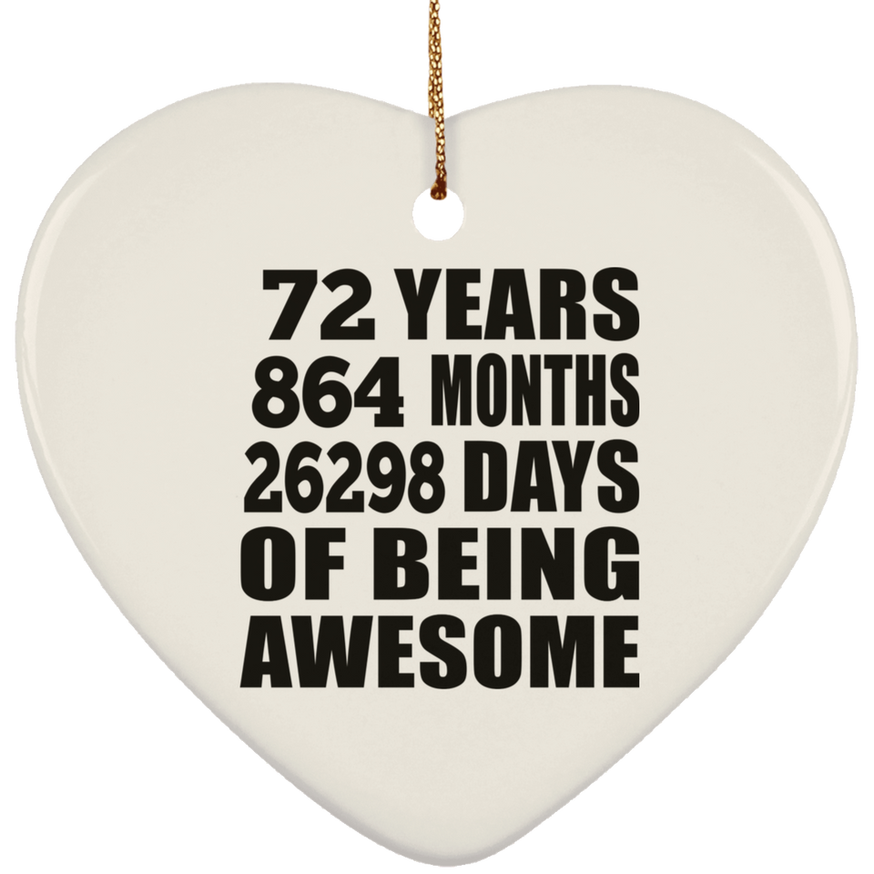 72nd Birthday 72 Years 864 Months 26298 Days Of Awesome - Heart Ornament