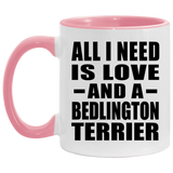 All I Need Is Love And A Bedlington Terrier - 11oz Accent Mug Pink