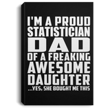 Proud Statistician Dad Of Awesome Daughter - Canvas Portrait