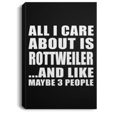 All I Care About Is Rottweiler - Canvas Portrait