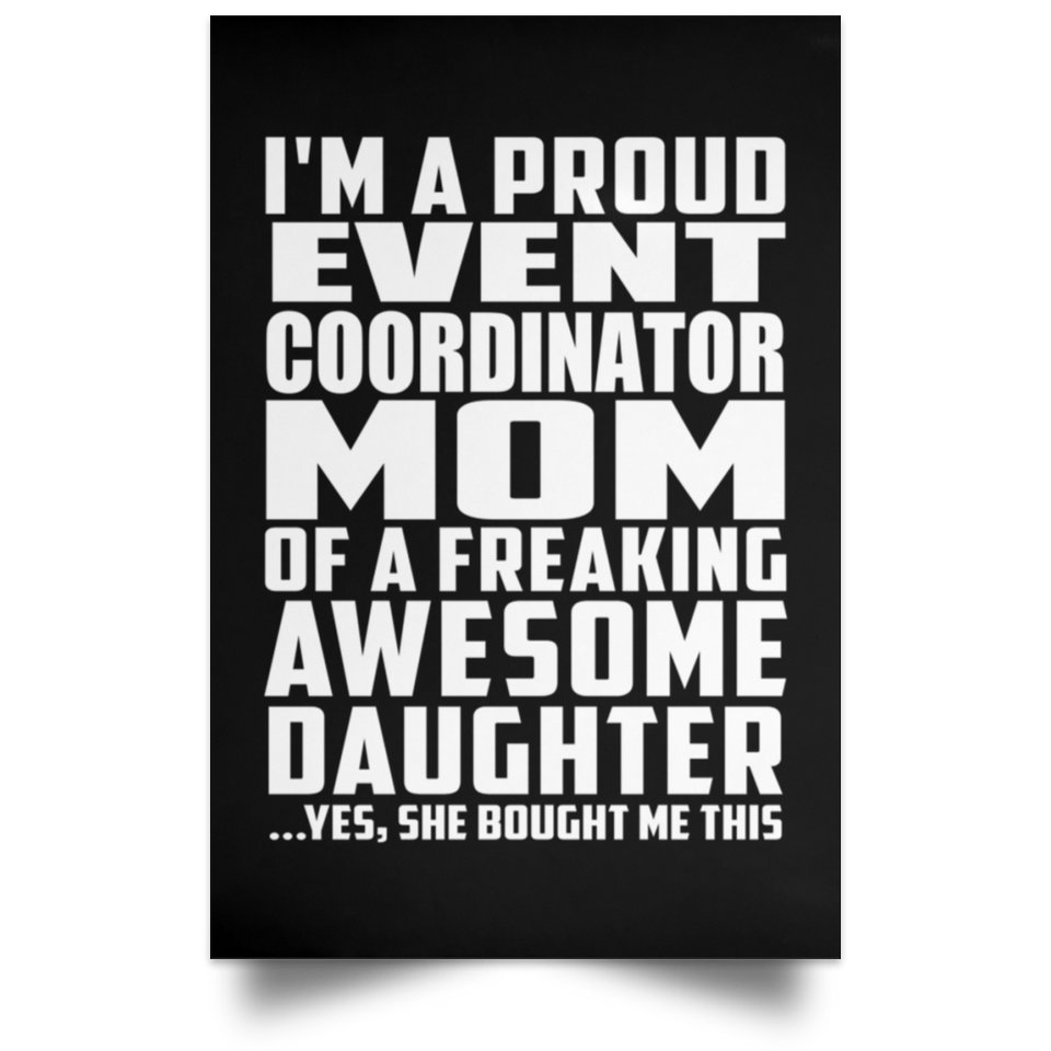 Proud Event Coordinator Mom Of Awesome Daughter - Poster Portrait