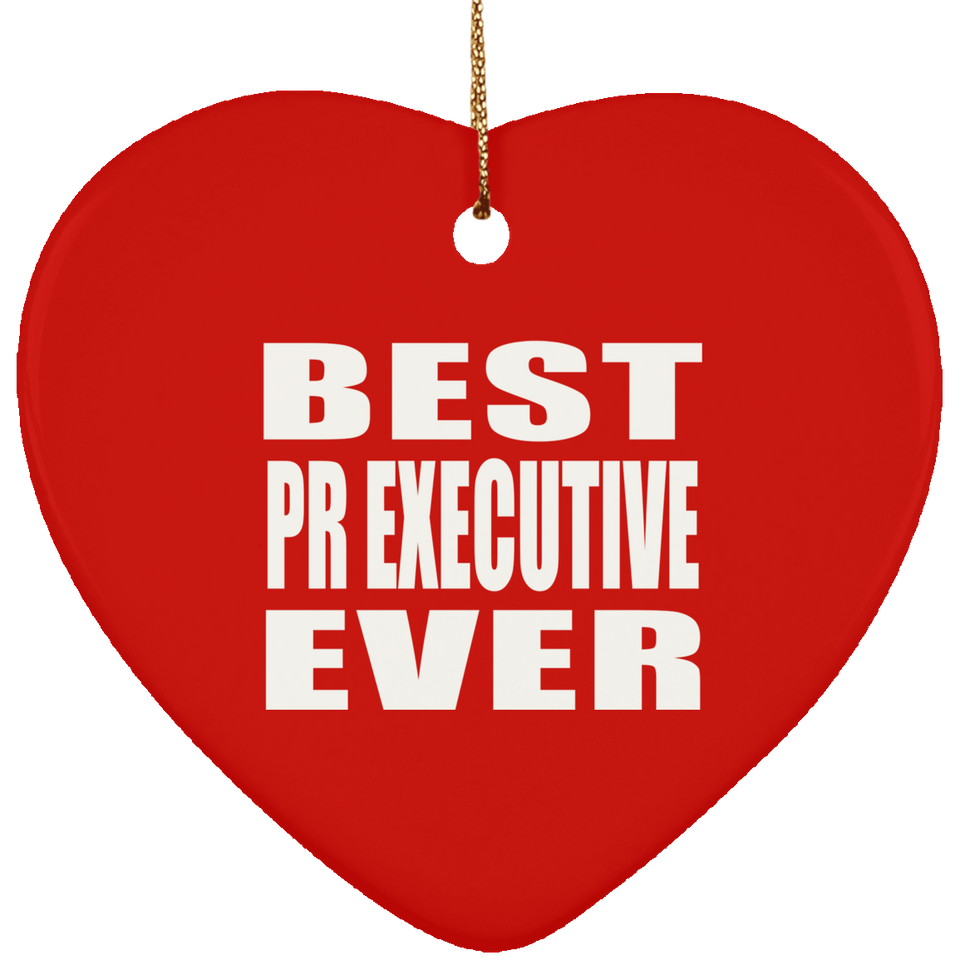 Best Pr Executive Ever - Heart Ornament