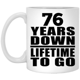 76th Anniversary 76 Years Down Lifetime To Go - 11 Oz Coffee Mug